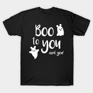 Boo To You and You T-Shirt